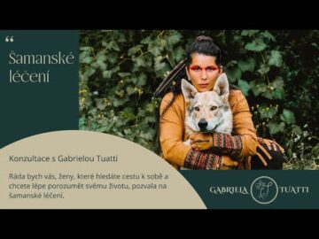 &Scaron;amansk&eacute; l&eacute;čen&iacute; v r&aacute;mci konzultace s Gabrielou Tuatti